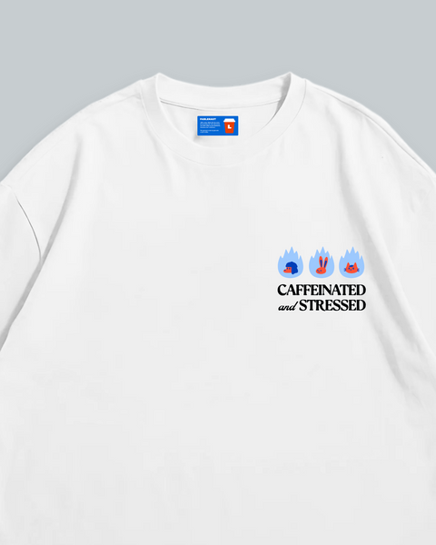 Caffeinated and Stressed (White)