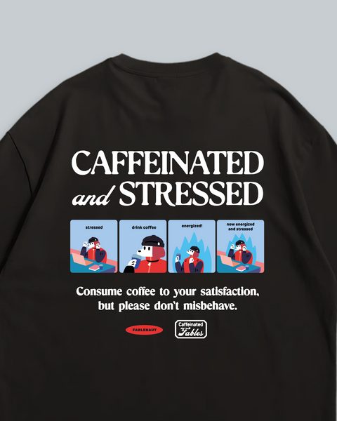 Caffeinated and Stressed (Black)