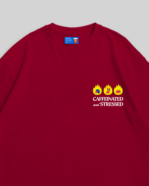 Caffeinated and Stressed (Red)