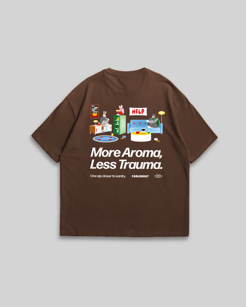 More Aroma Less Trauma Oversized T-Shirt (Espresso)