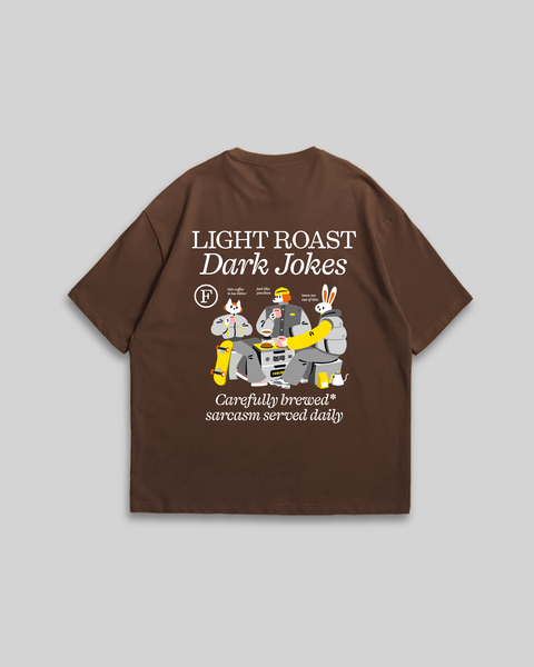 Light Roast Dark Jokes Oversized T-Shirt (Espresso)