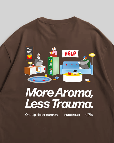 More Aroma Less Trauma Oversized T-Shirt (Espresso)
