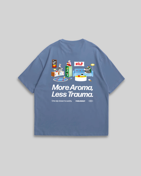 More Aroma Less Trauma Oversized T-Shirt (Blue)