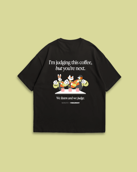 Fablenaut X Sositi I'm Judging this Coffee T-Shirt (Black)