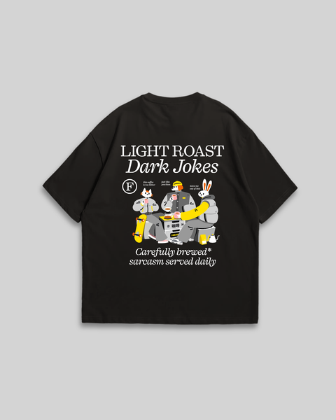Light Roast Dark Jokes Oversized T-Shirt (Black)