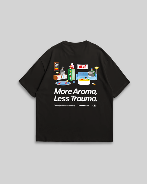 More Aroma Less Trauma Oversized T-Shirt (Black)