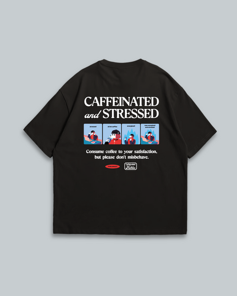 Caffeinated and Stressed (Black)