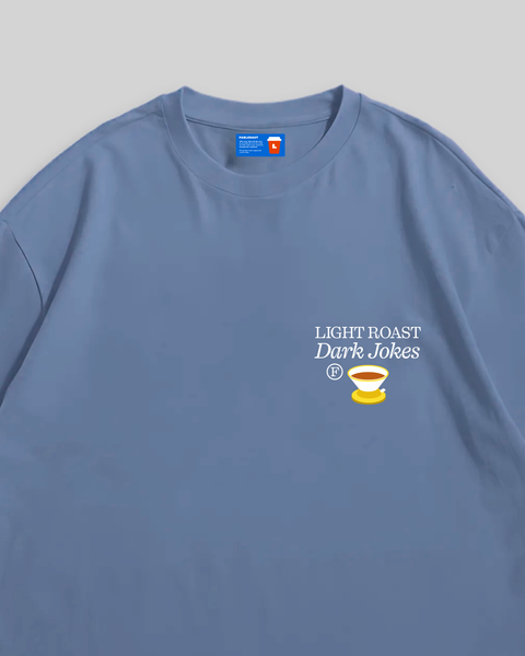 Light Roast Dark Jokes Oversized T-Shirt (Blue)