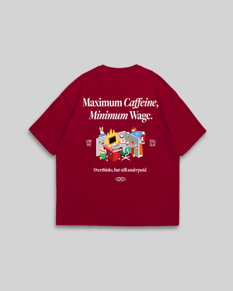 Maximum Caffeine Minimum Wage T-Shirt (Red)