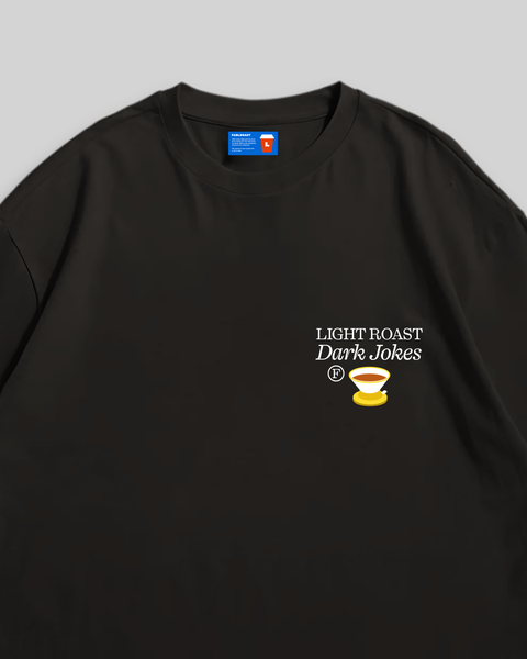 Light Roast Dark Jokes Oversized T-Shirt (Black)