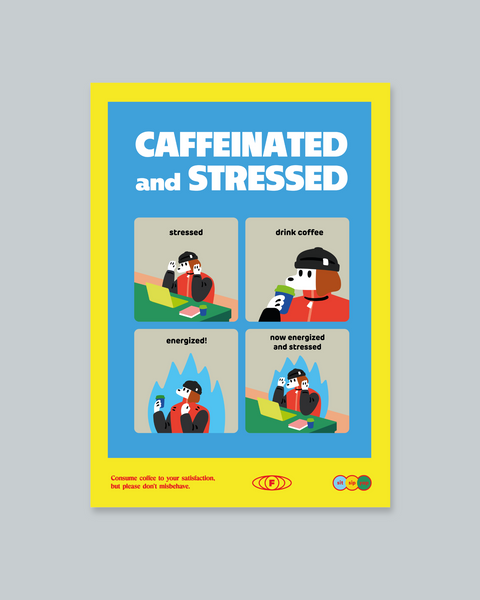 Caffeinated and Stressed Poster