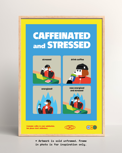 Caffeinated and Stressed Poster
