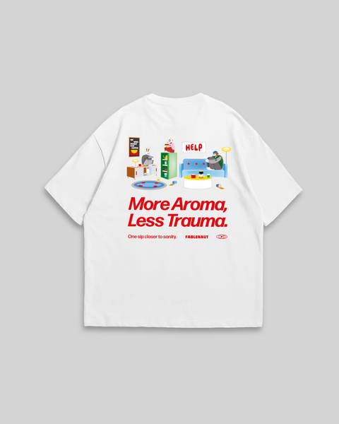 More Aroma Less Trauma Oversized T-Shirt (White)