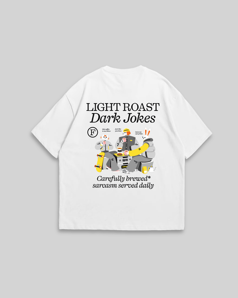 Light Roast Dark Jokes Oversized T-Shirt (White)