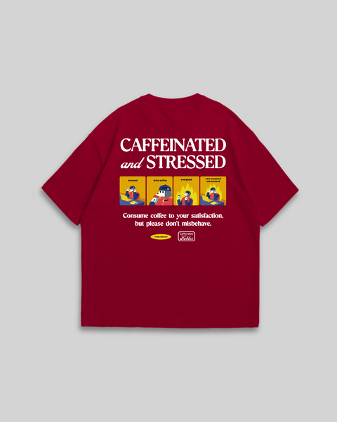 Caffeinated and Stressed (Red)