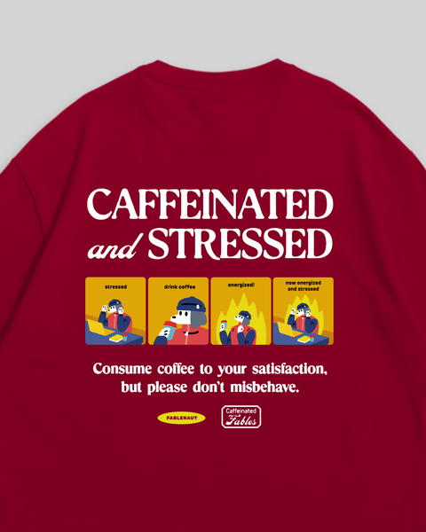 Caffeinated and Stressed (Red)